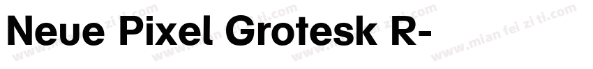 Neue Pixel Grotesk R字体转换